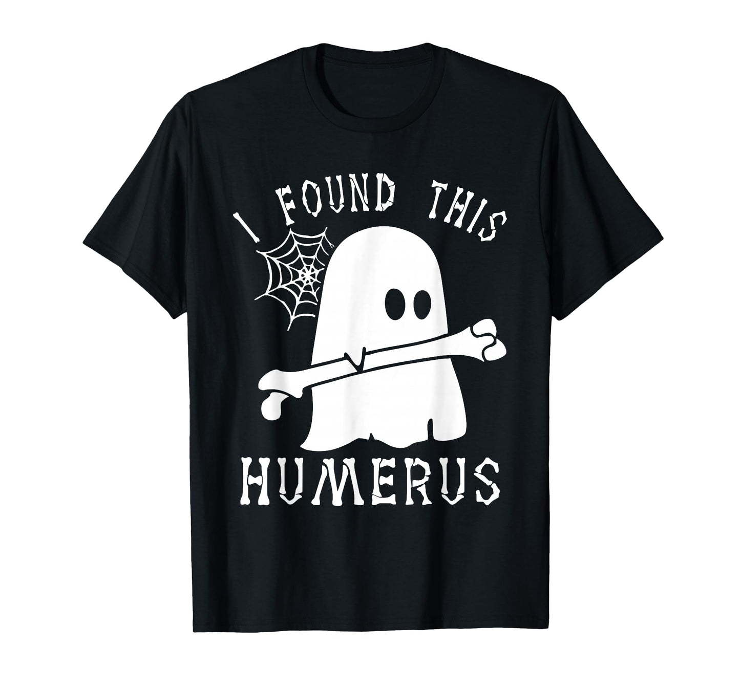 Funny Halloween I Found This Humerus Ghost Boo Halloween T-Shirt