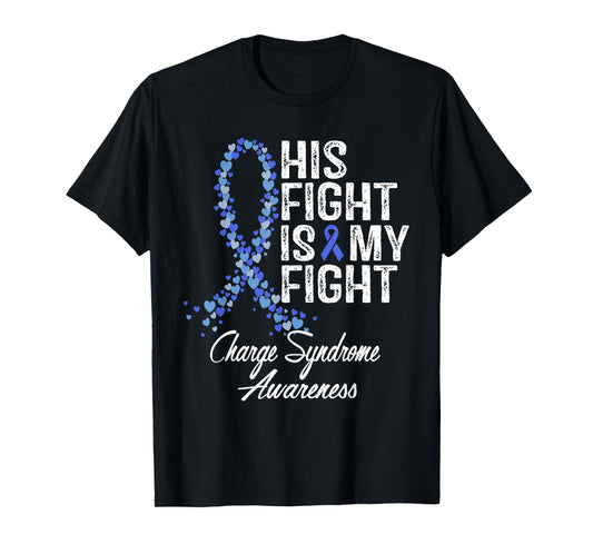 Charge Syndrome Awareness His Fight Is My Warrior Support T-Shirt