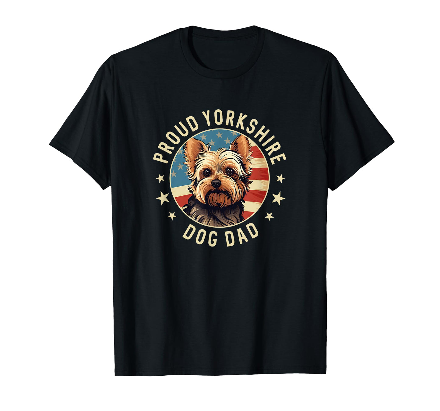 Proud Yorkshire Dad American Flag Patriotic Yorkie Dad Women Kids Men T-Shirt
