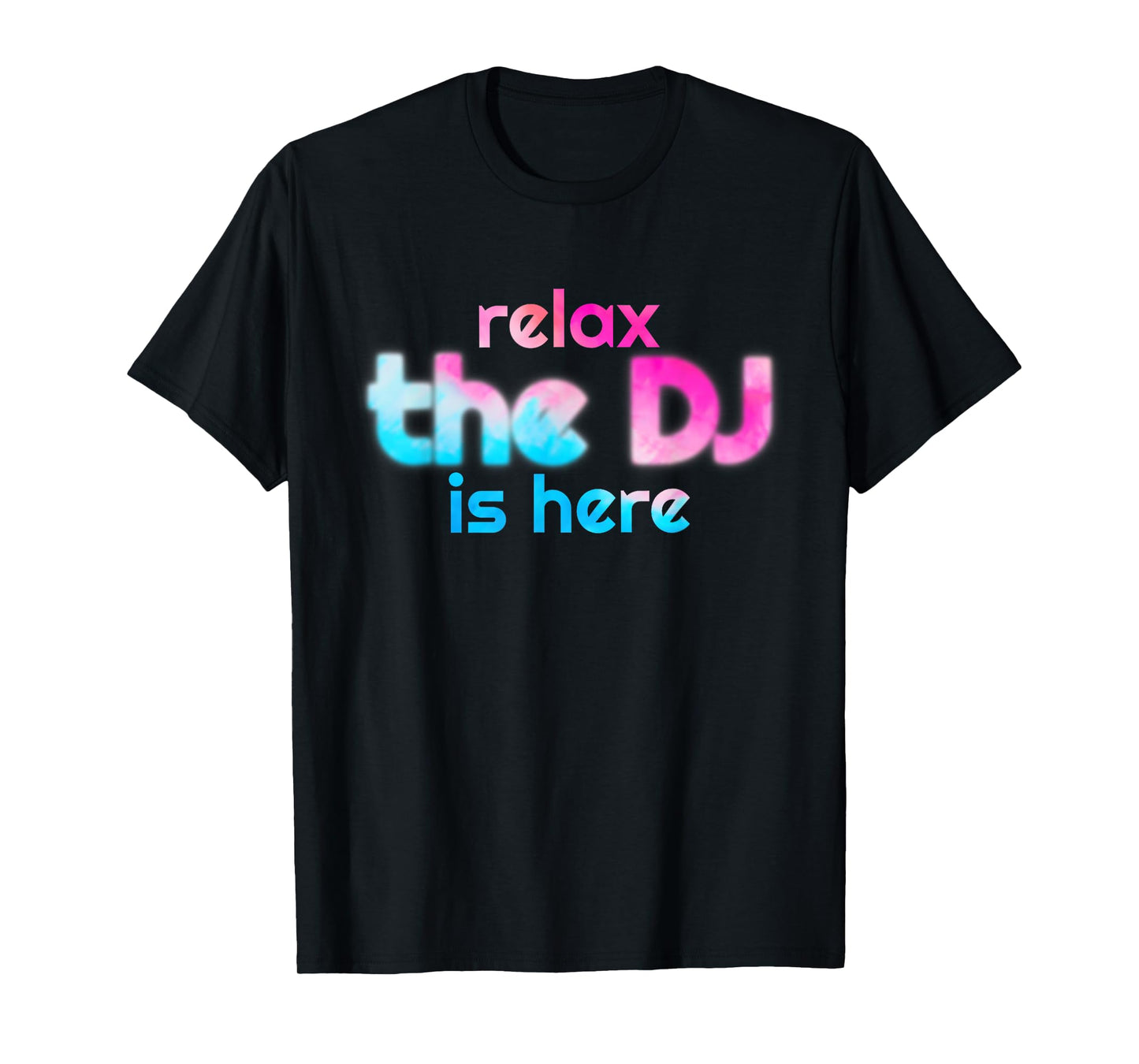 Relax The Dj Is Here Funny Music Tie Dye T-Shirt