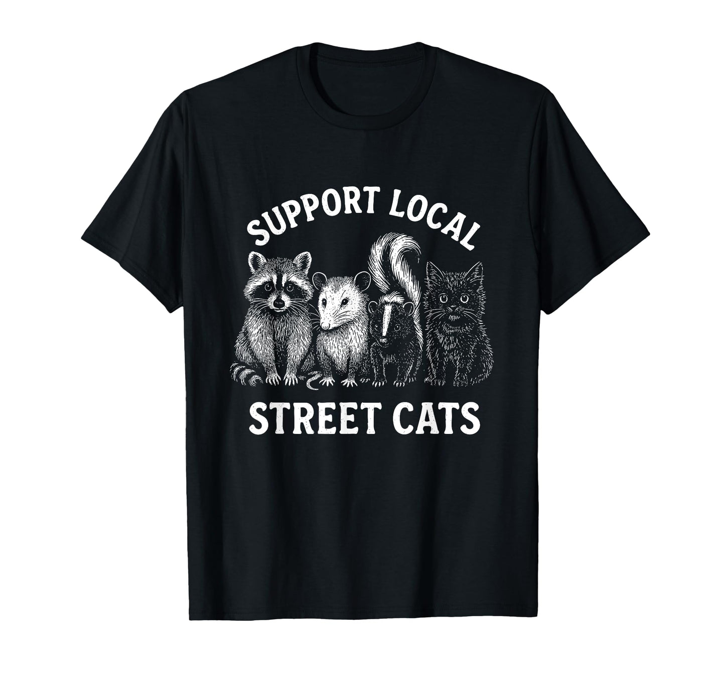 Support Local Street Cats - Cat Lover Kitten Owner Kitty T-Shirt