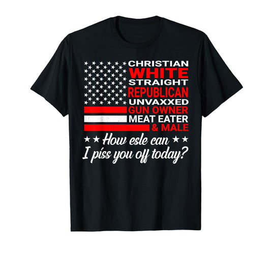 Christian White Straight Republican Unvaxxed Gun Owner T-Shirt