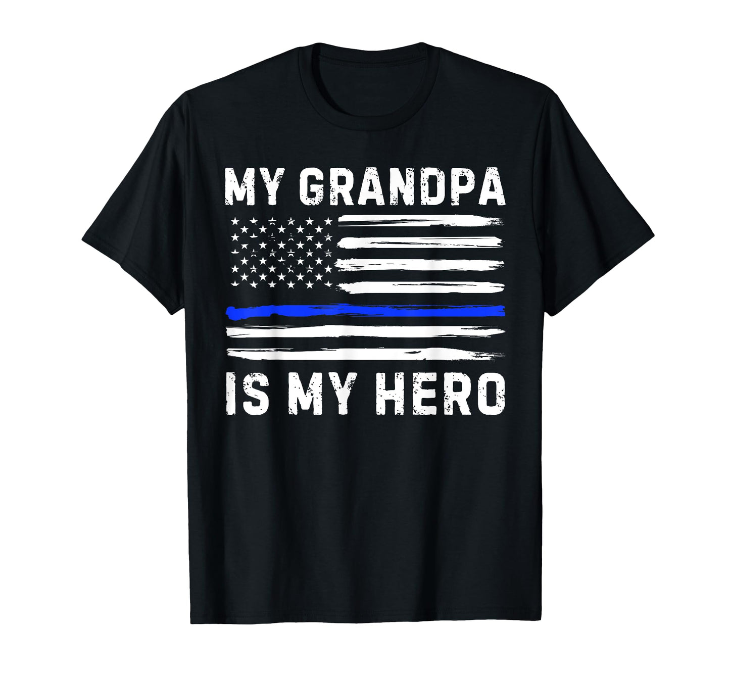 My Grandpa Is My Hero Police Officer Blue Line American Flag T-Shirt