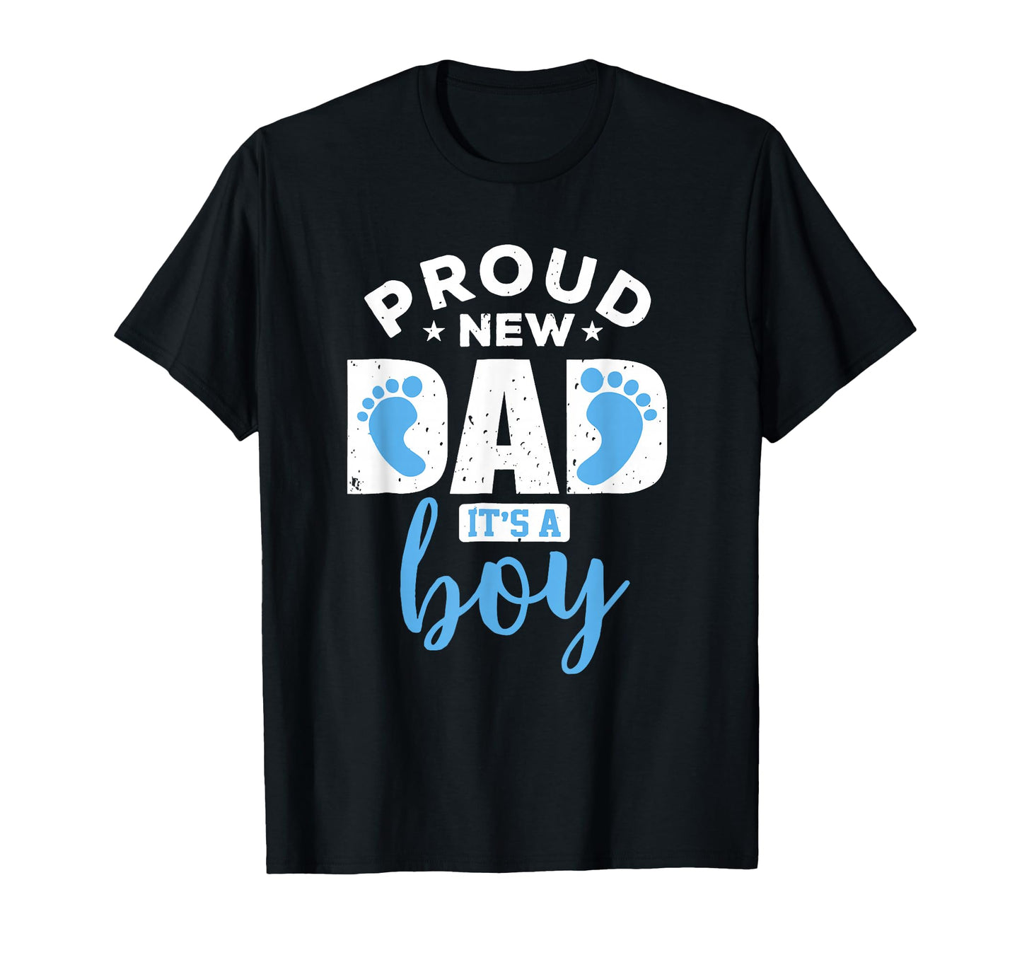 Proud New Dad It's A Boy T-Shirt Promoted to Daddy Tee Gift T-Shirt