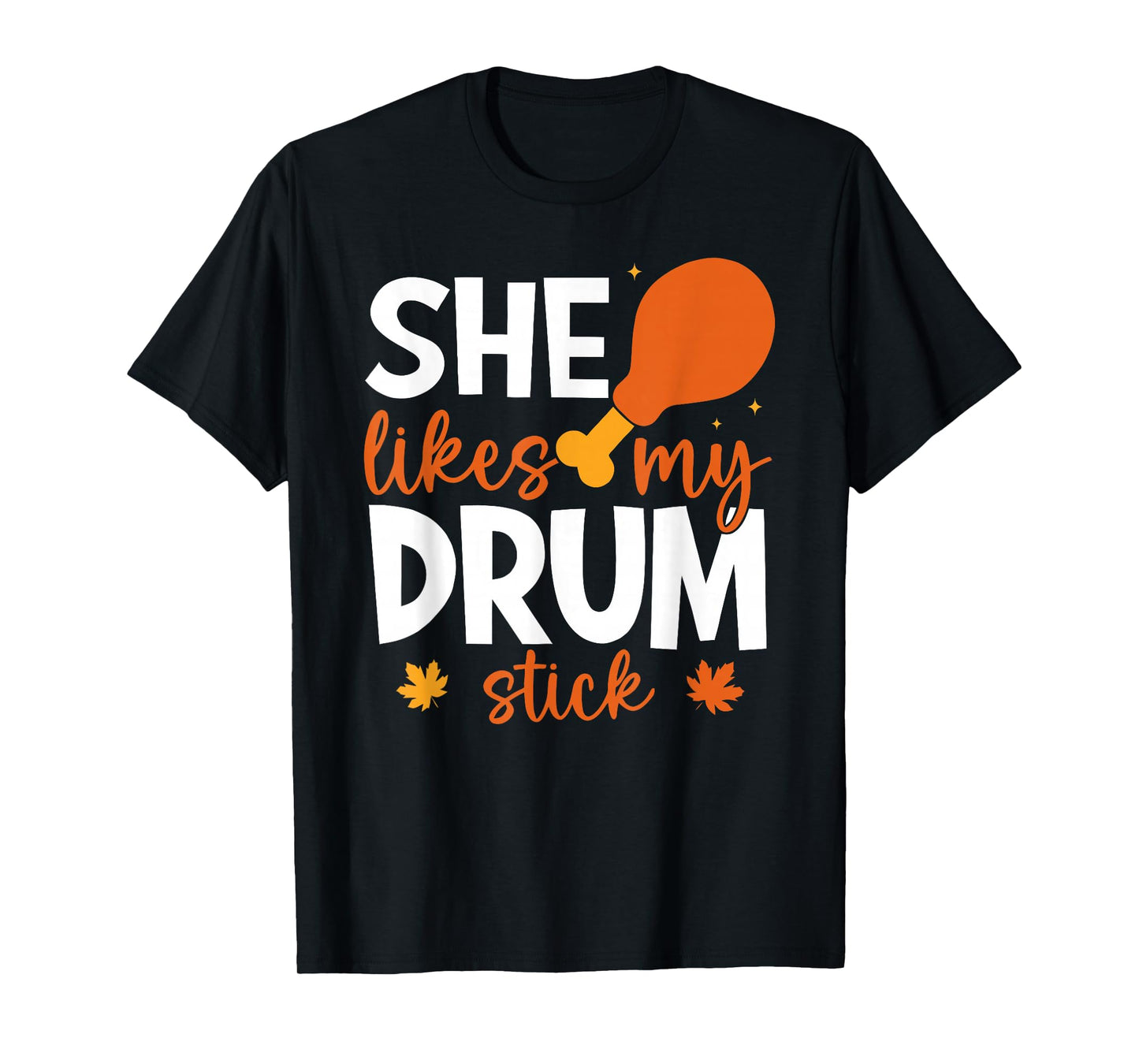 Funny She Likes My Drum Stick Couple Matching Thanksgiving T-Shirt