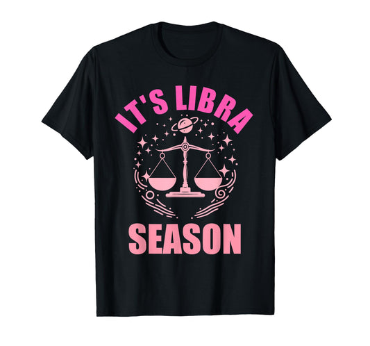 It's Libra Season Zodiac Sign Women Birthday Libra Girl Pink T-Shirt