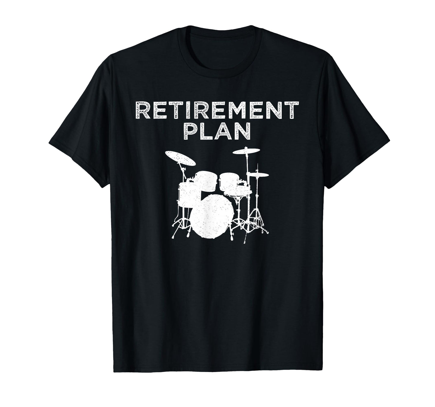 Retirement Plan On Playing The Drums Drummer Player Funny T-Shirt