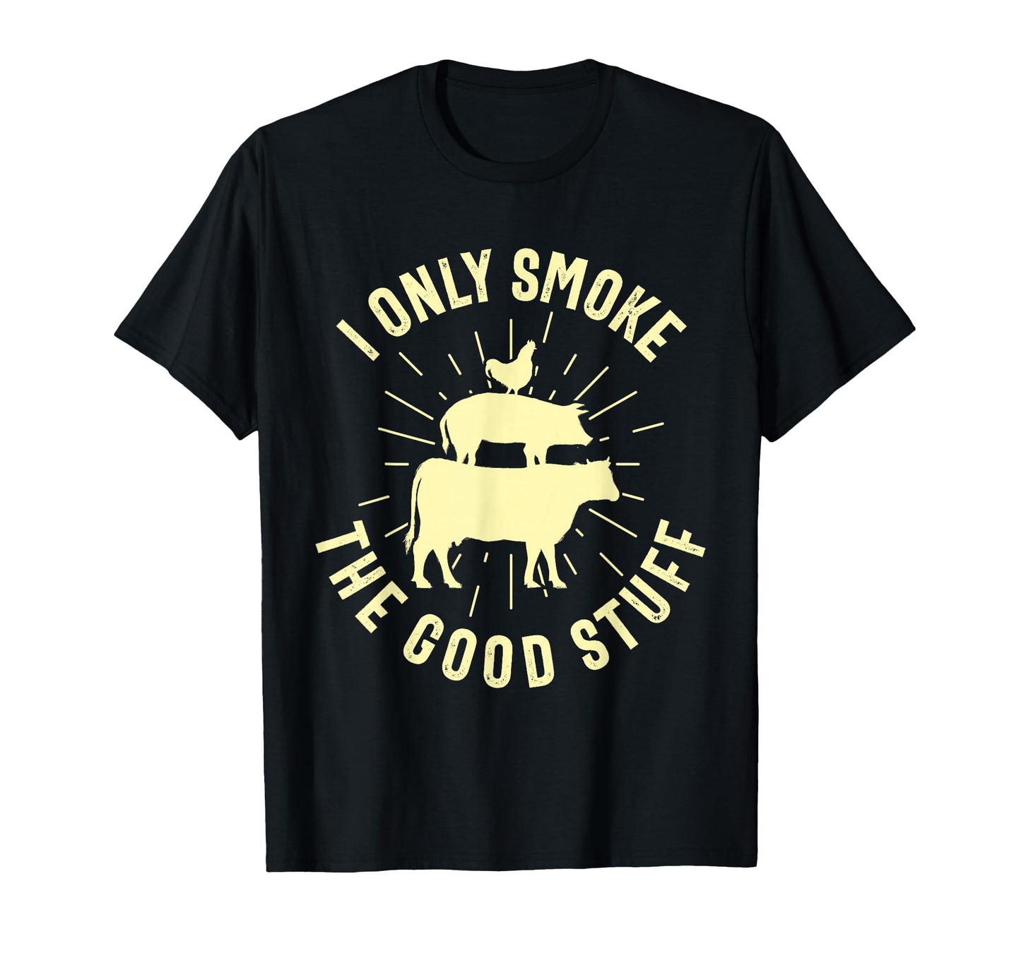 I Only Smoke The Good Stuff BBQ Barbeque Grilling Pitmaster T-Shirt