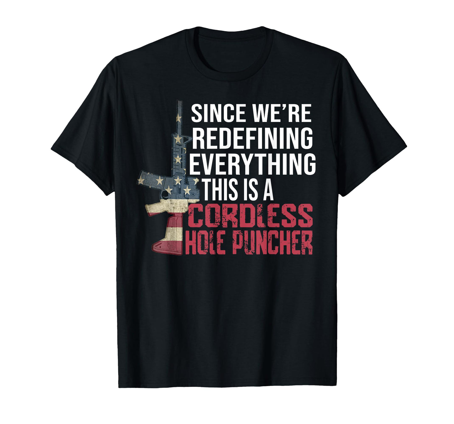 We're Redefining Everything This Is A Cordless Hole Puncher T-Shirt