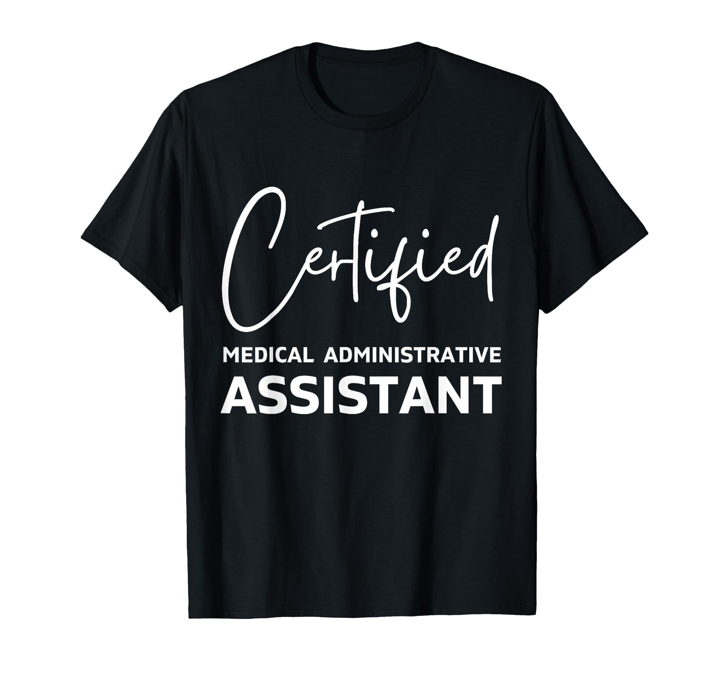 Certified medical administrative assistant T-Shirt