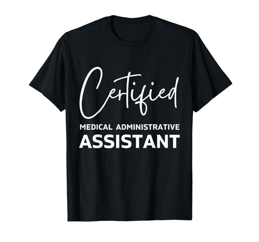 Certified medical administrative assistant T-Shirt