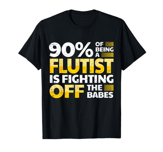 Funny Flute Player Saying Flutist I Babes T-Shirt