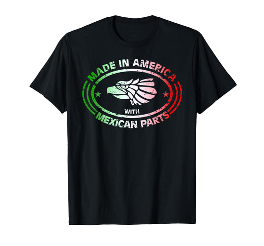 Made in America with Mexican Parts, American Pride Shirt T-Shirt