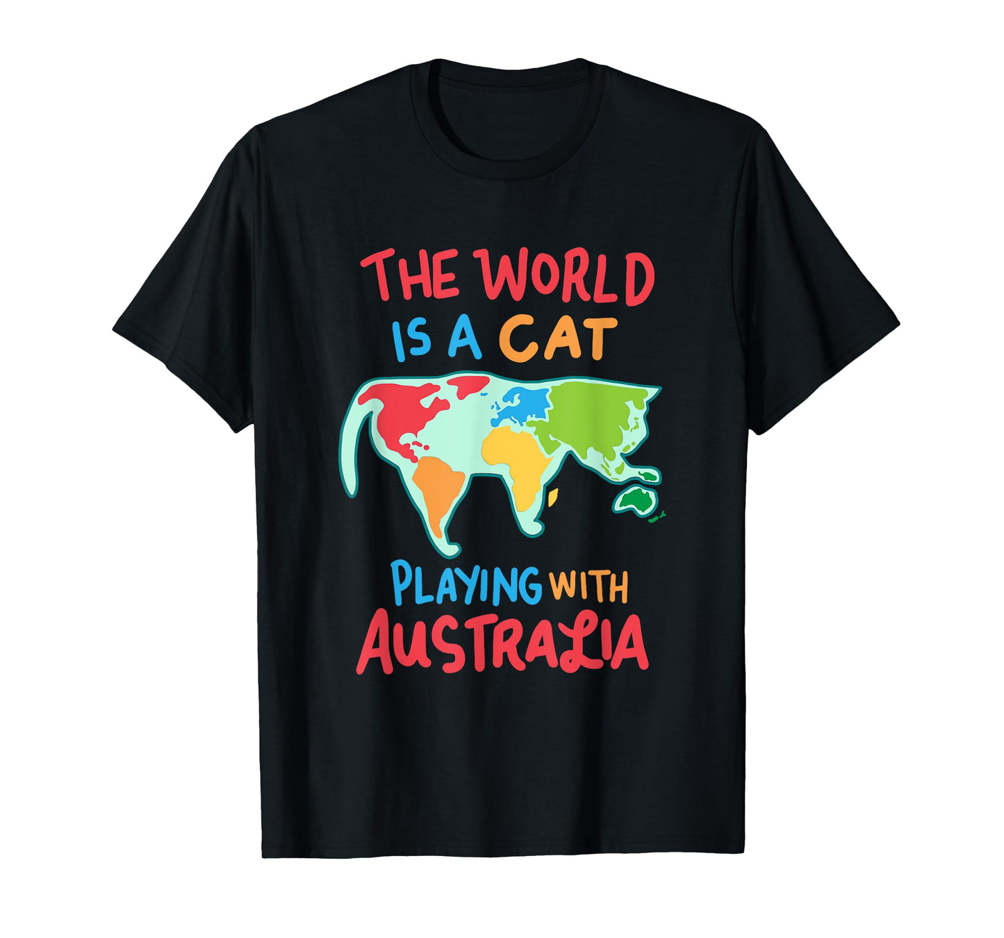 The World Is A Cat Playing With Australia T-Shirt T-Shirt for Men Women Girls Kids