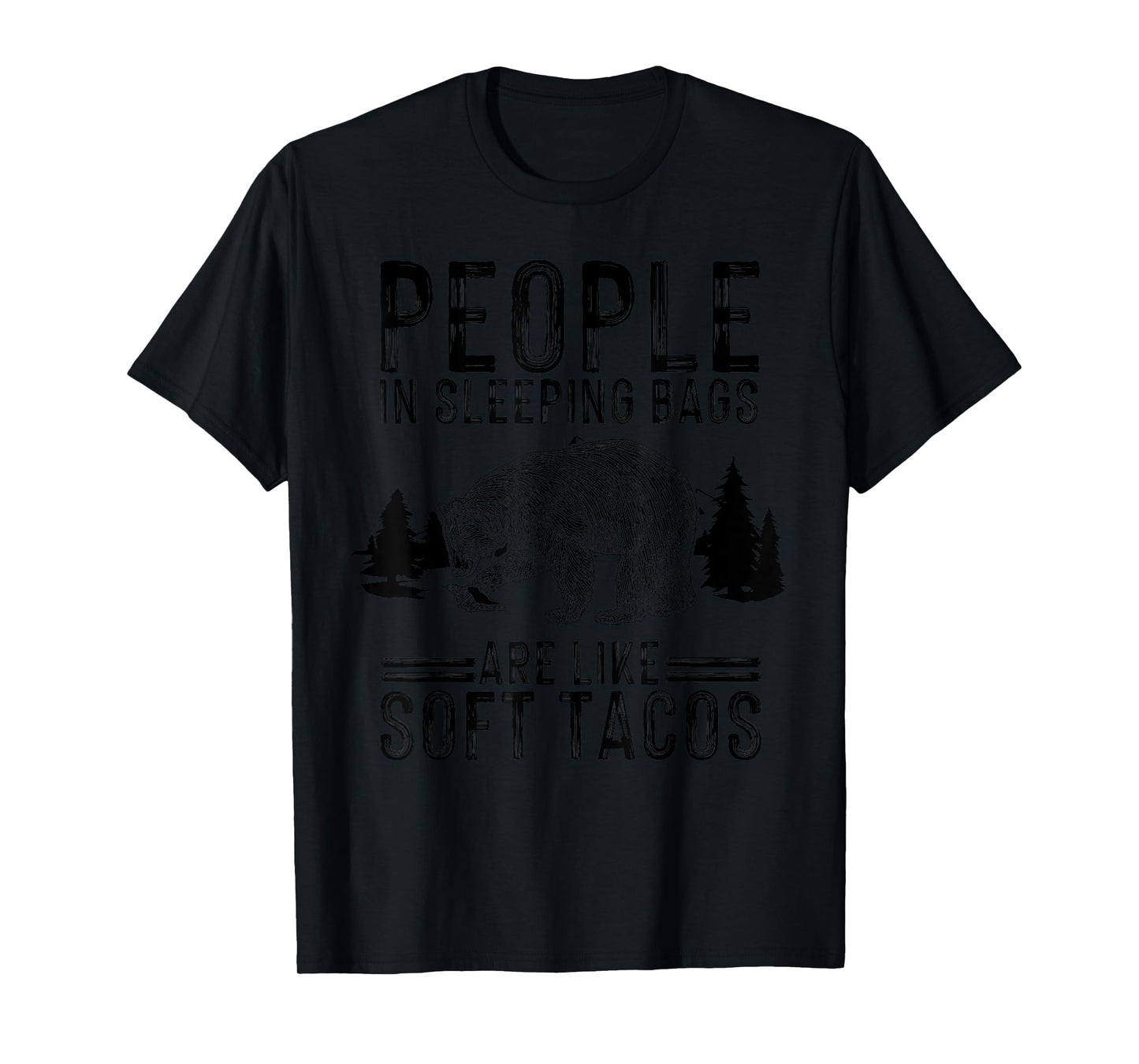 People In Sleeping Bags Are Like Soft Tacos Gift For Campers T-Shirt
