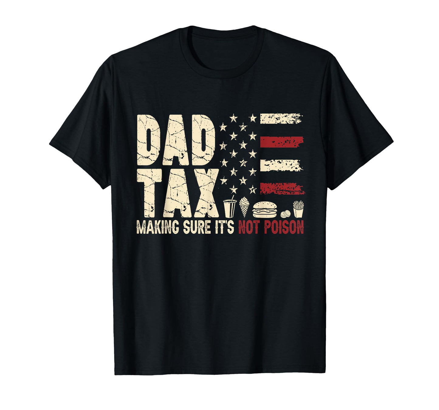 Father’s Day Humor Quote Dad Tax Funny Food Joke for Men T-Shirt