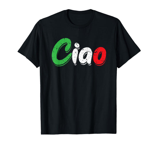 Ciao Italian Greeting Shirt | Italy Lover Language Gift Tee T-Shirt