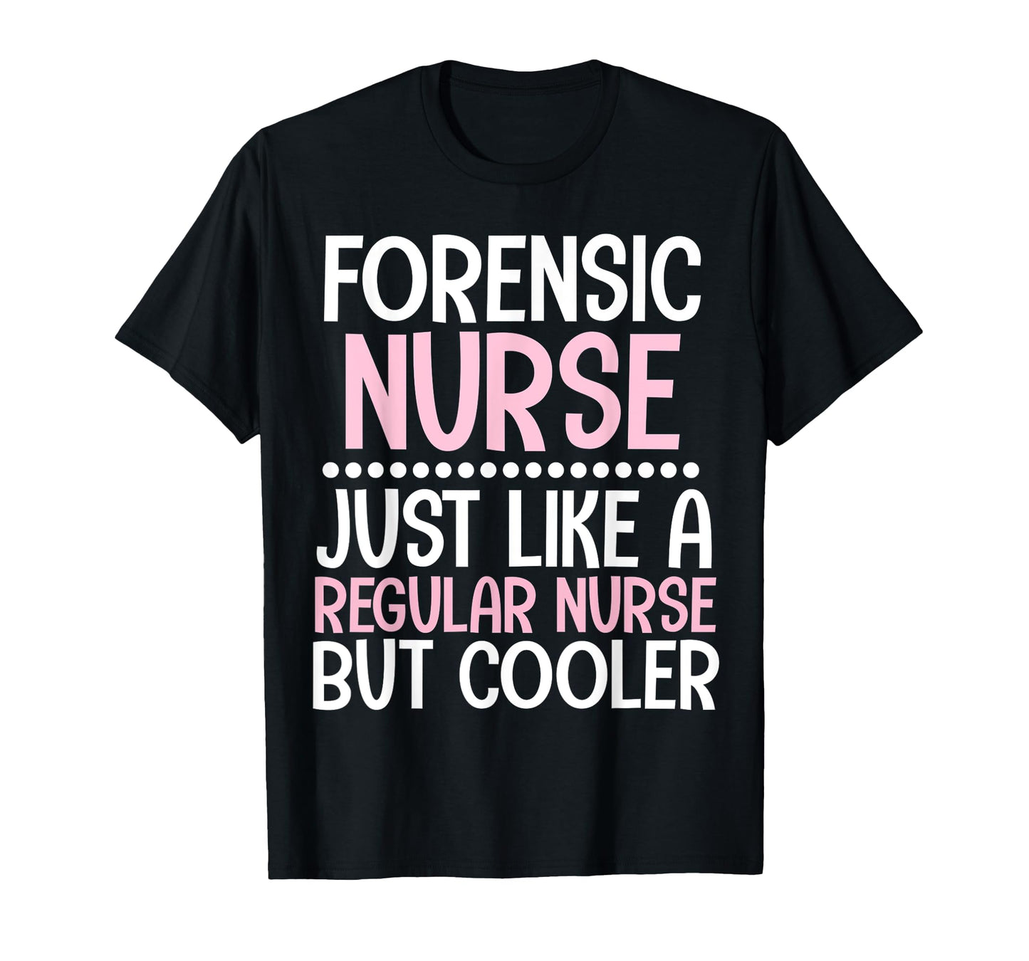Cute forensic Nurse Tshirt Funny forensics Nurse Gift