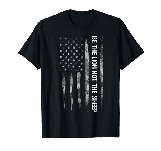 Conservative: Be The Lion Not The Sheep - American Flag T-Shirt