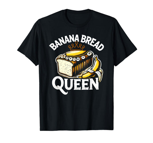 Banana Bread Queen Funny Women Baking T-Shirt