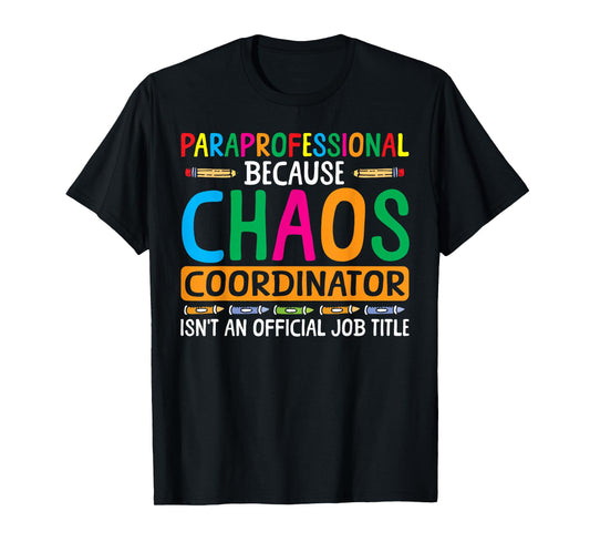 Chaos Coordinator Paraprofessional Para Educator T-Shirt