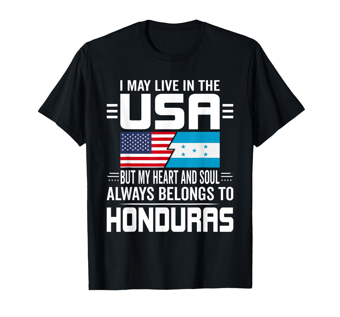 I May Live In USA But My Heart Always Belongs To Honduras T-Shirt