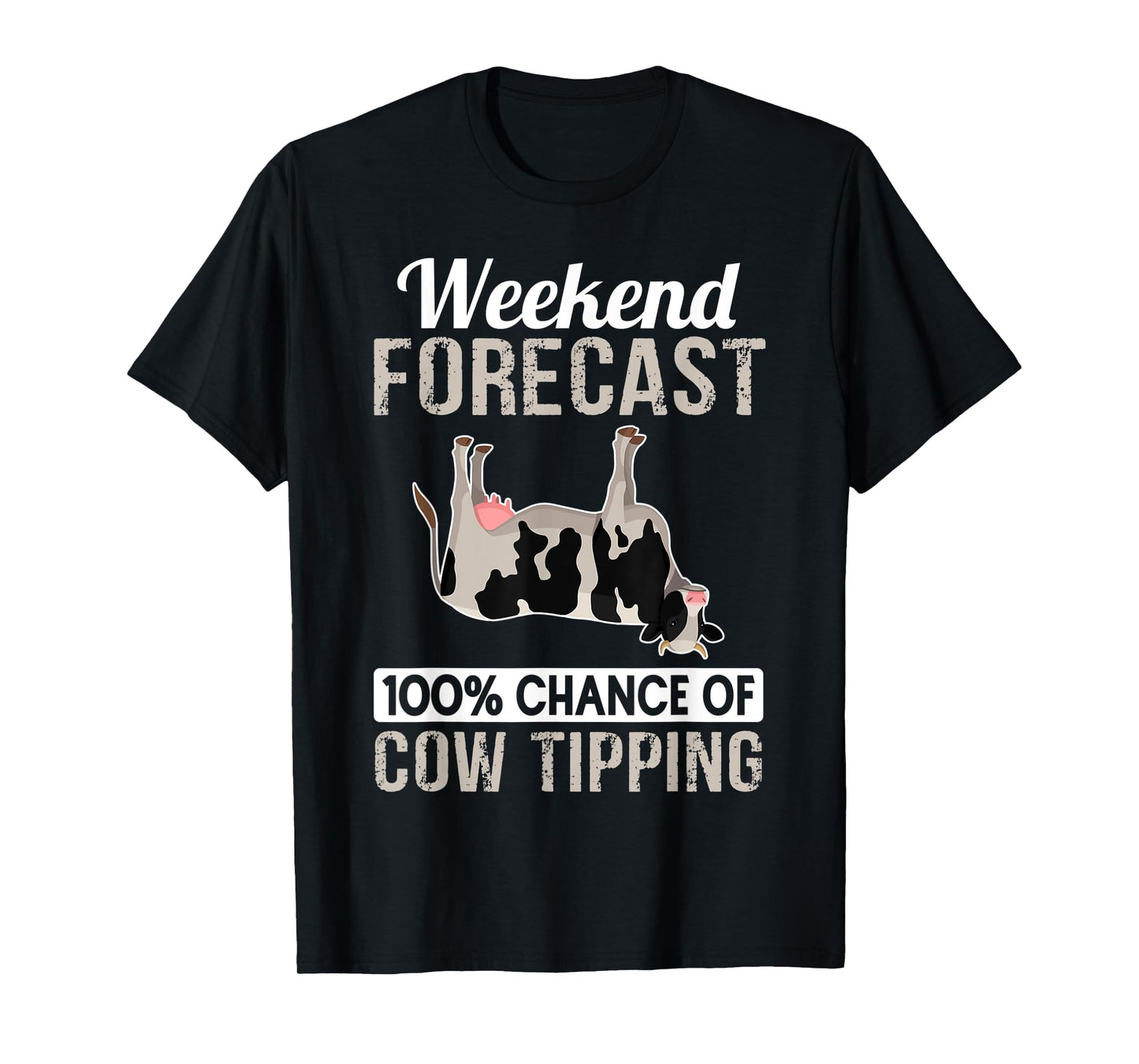 Cow Tipping Shirt - Funny Cow Tipper Weekend Forecast T-Shirt