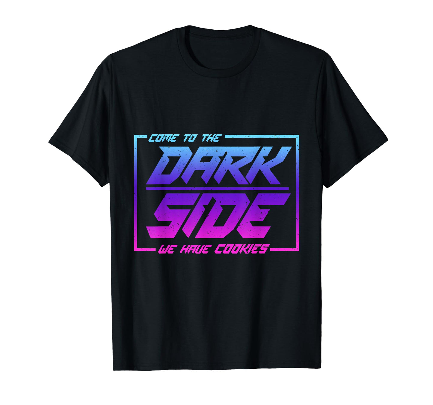 Come To The Dark Side We Have Cookies | Funny Cookies T-Shirt