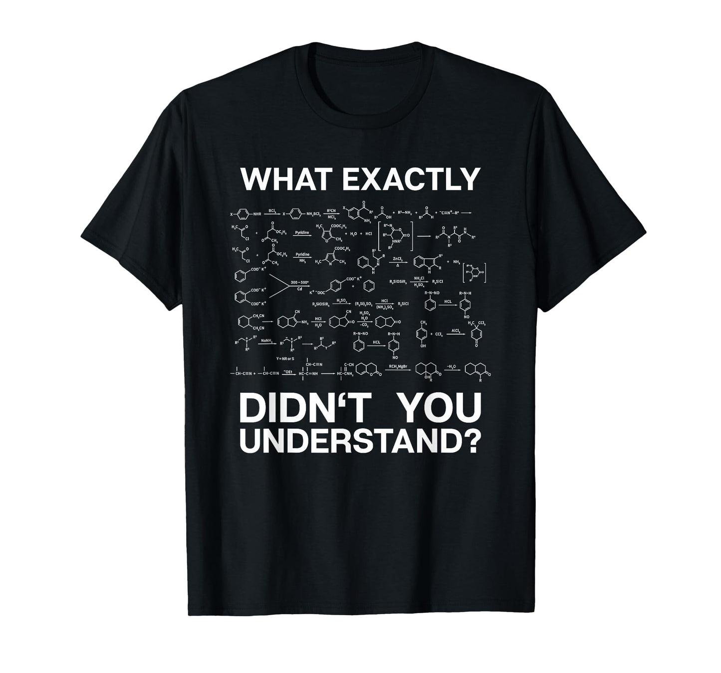 Chemist Science What Exactly Didn't You Understand Chemistry T-Shirt Small