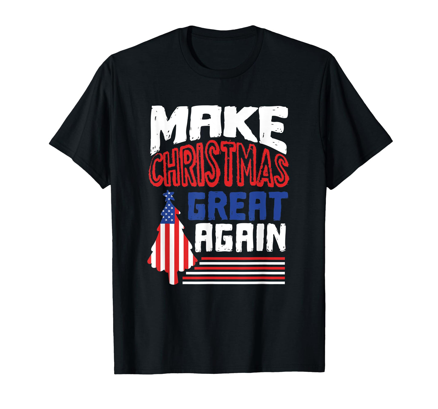 Patriotic Holiday Quote - Make Christmas Great Again T-Shirt for Women Kids Men