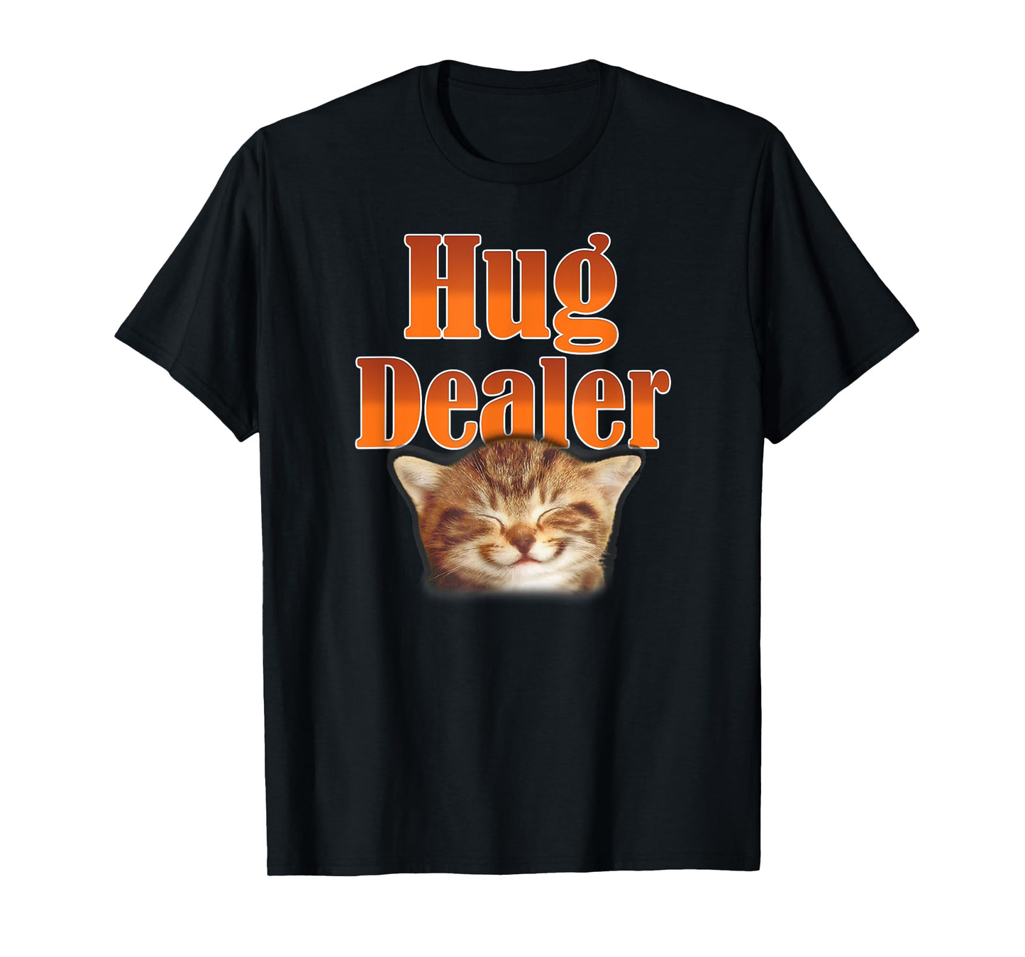 Funny Cat Hug Dealer Cute Kitty for Feline Fans T-Shirt