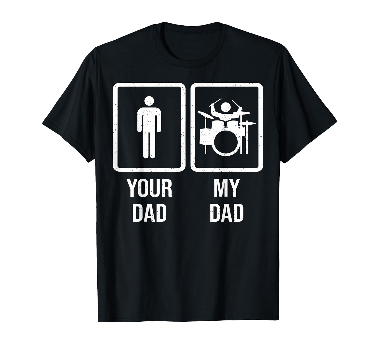 Your Dad My Dad - Drummer Drum Player Father T-Shirt