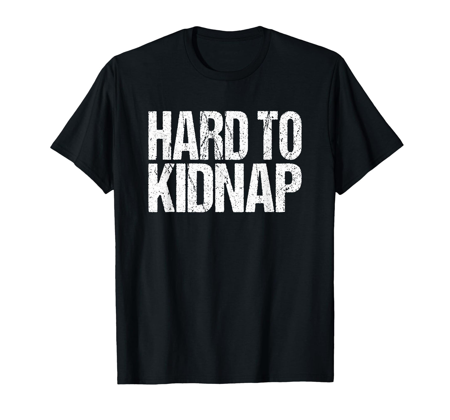 Funny Fat Guy Humor Retro Hard to Kidnap Quote T-Shirt