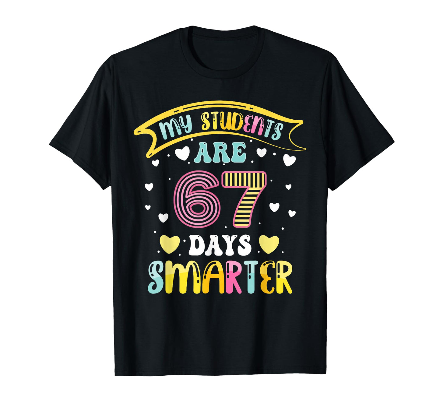 67 Days Smarter 67 Days of School 6 7 Meme Teacher Student T-Shirt