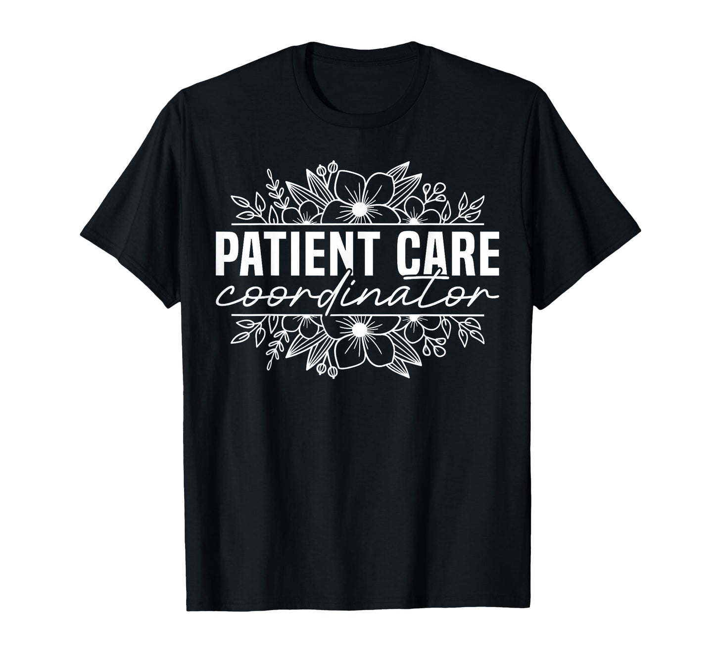 Cute Patient Care Coordinator Appreciation T-Shirt