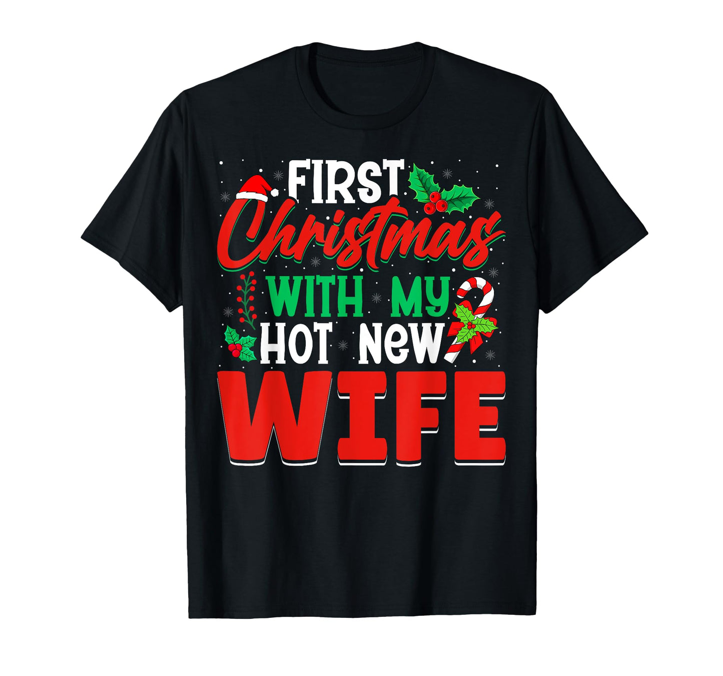 First Christmas With My Hot New Wife - Xmas Party Husband T-Shirt