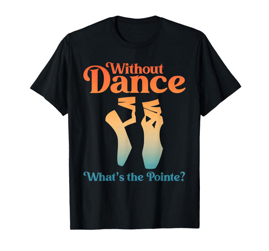 Cool Ballet Art for Women Girls Ballet Dancer Recital Ballet T-Shirt