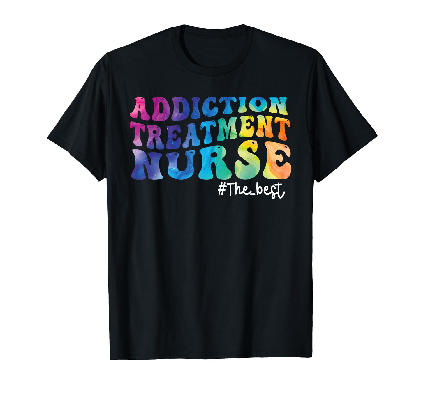 Addiction Treatment Nurse Substance Abuse Nursing Tie Dye T-Shirt