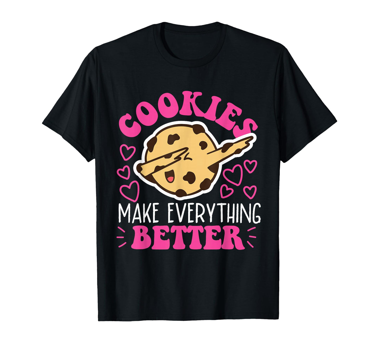 Cookies Make Everything Better Dabbing Chocolate Cookie T-Shirt