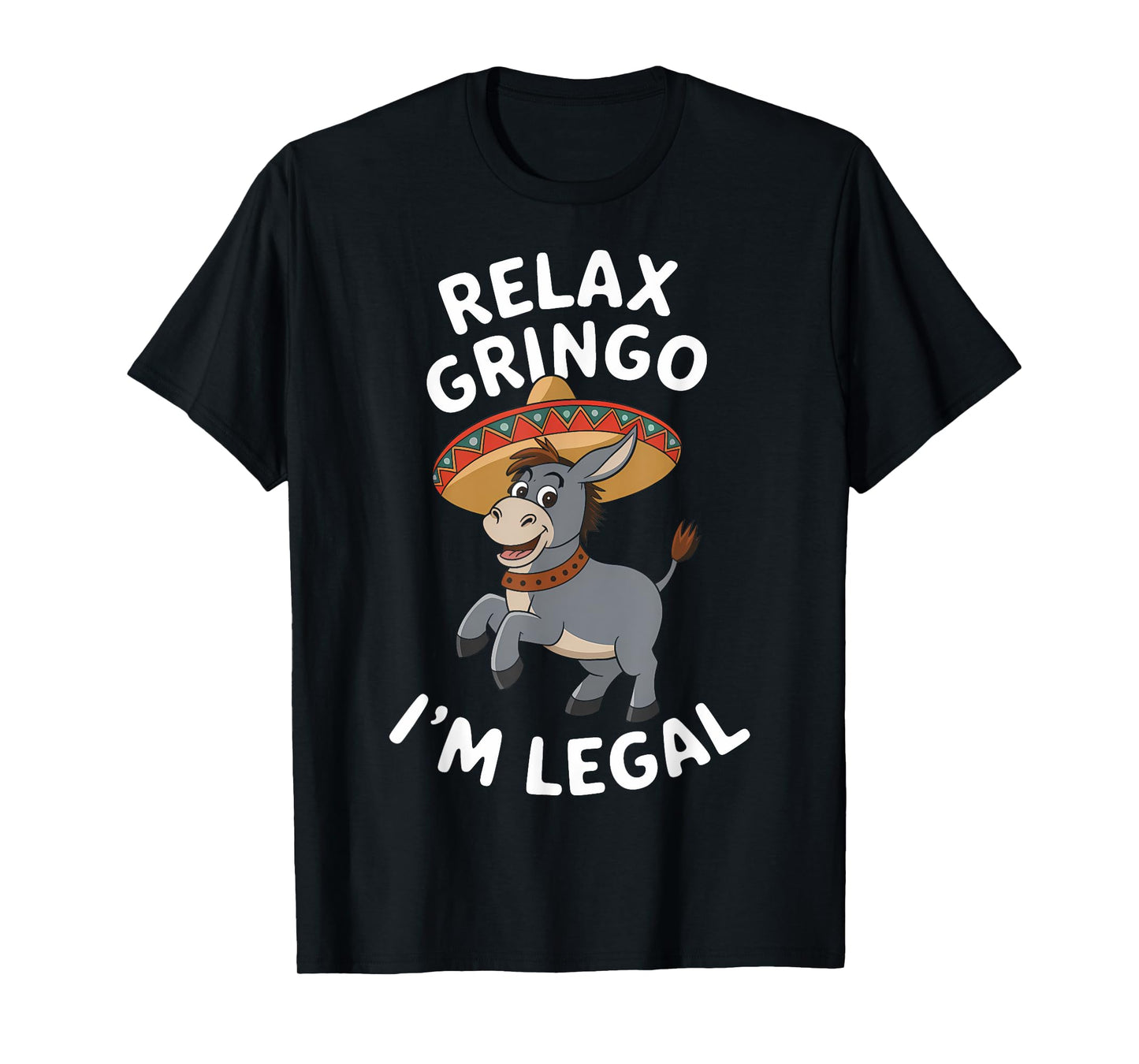 Relax Gringo Im Legal Funny Immigrant Mexican Cinco De Mayo T-Shirt