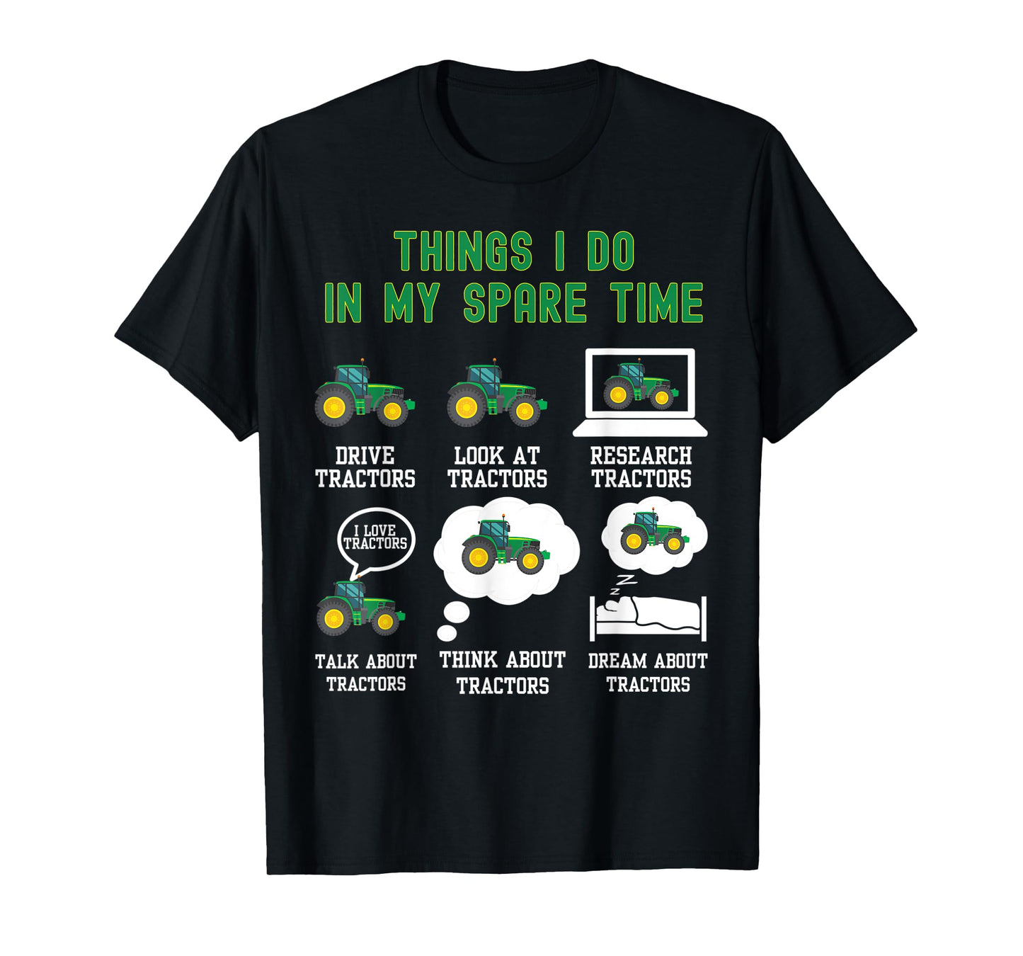 6 Things I Do In My Spare Time - Tractor T-Shirt