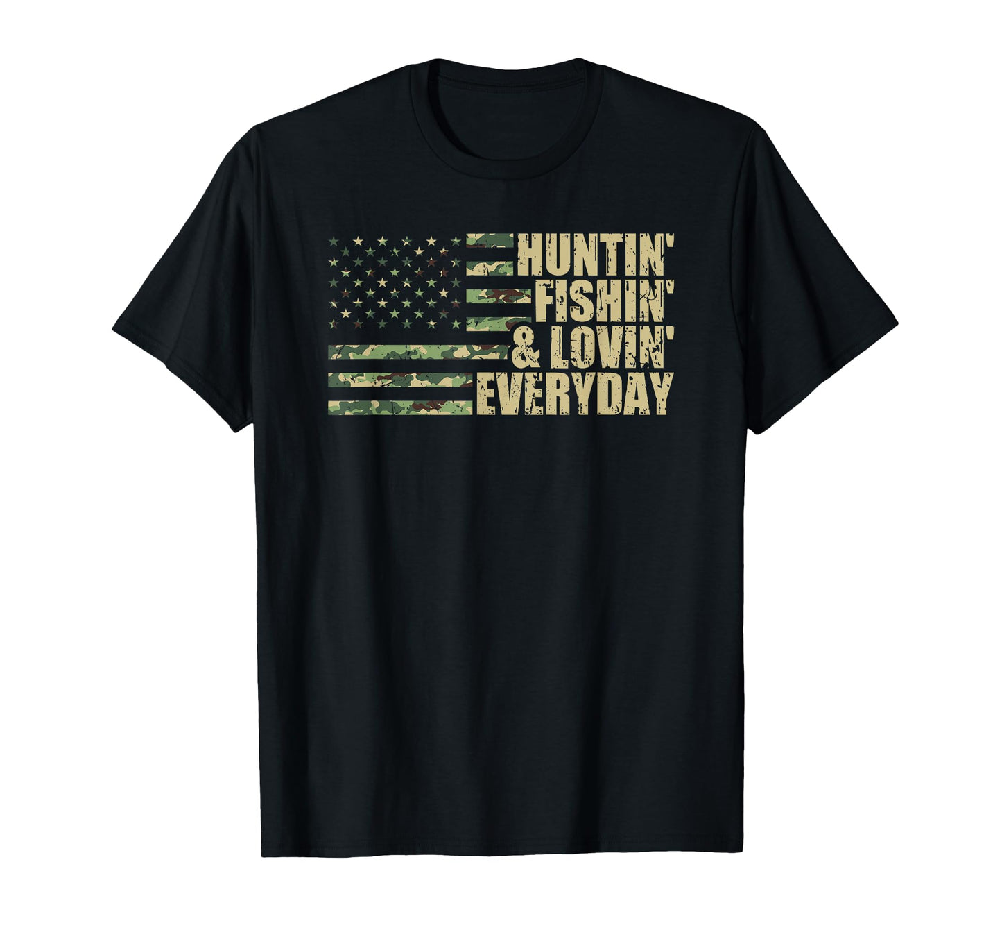 Huntin' Fishin' & Lovin' Everyday US Flag Hunting Fishing T-Shirt