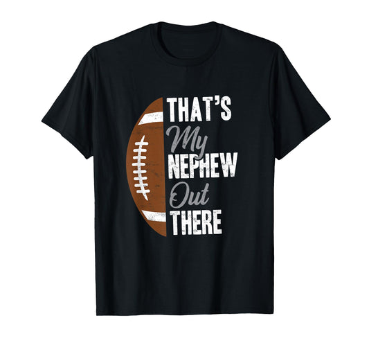 Football Uncle That's My Nephew Out There Football Fan T-Shirt