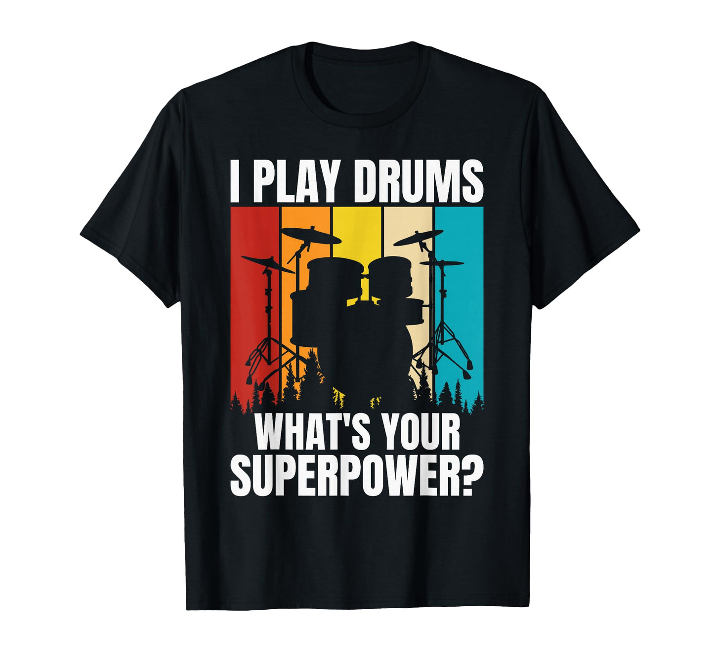 I Play Drums Whats Your Superpower? T-Shirt