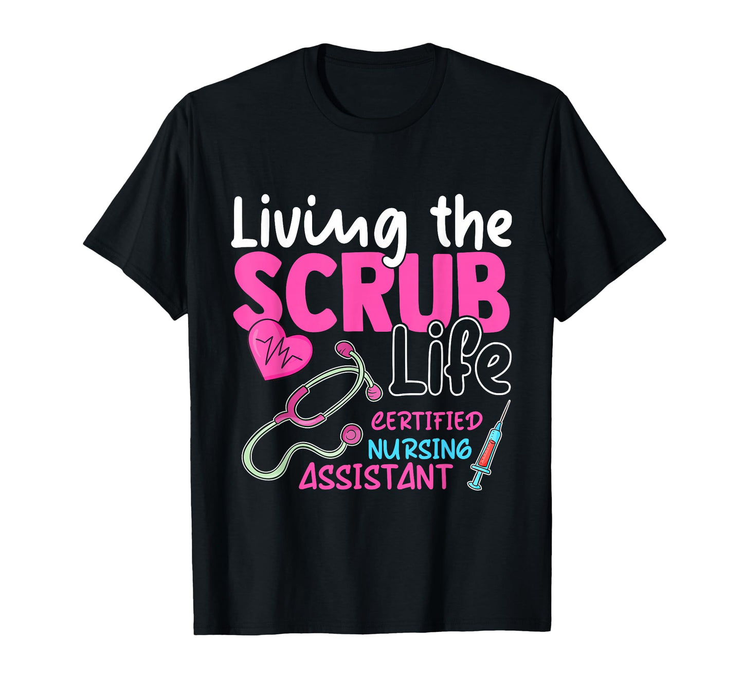 Cna Tee for Nurse Hospital Colletion Living the Scrubs Life T-Shirt