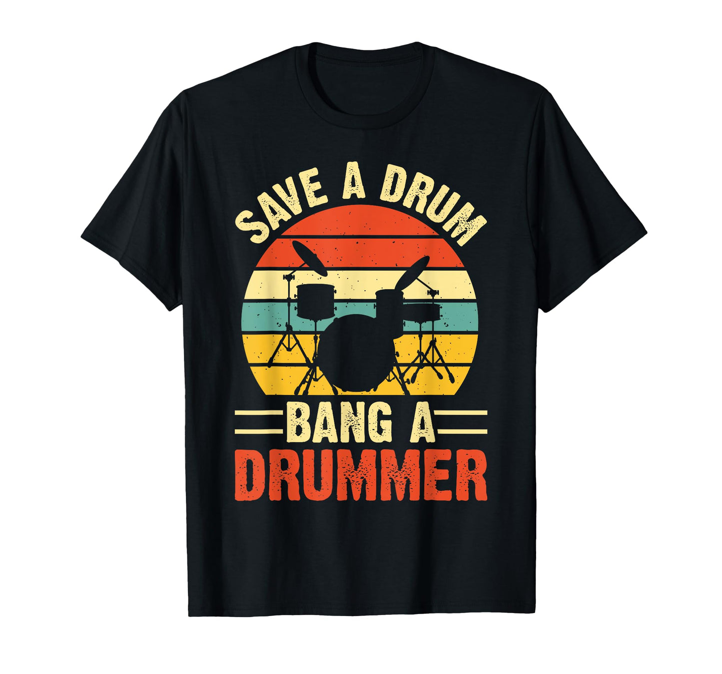 Save A Drum Bang A Drummer T-Shirt