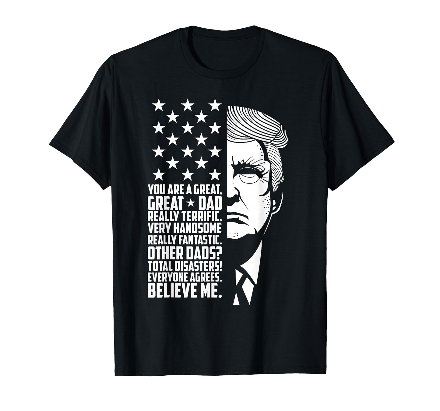 Funny Great Dad Donald Trump Tee Shirt T-Shirt