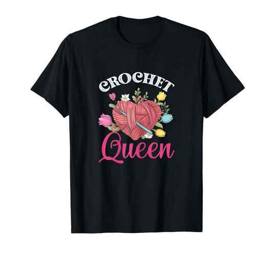 Crochet Queen Crochet Lover Crocheters T-Shirt