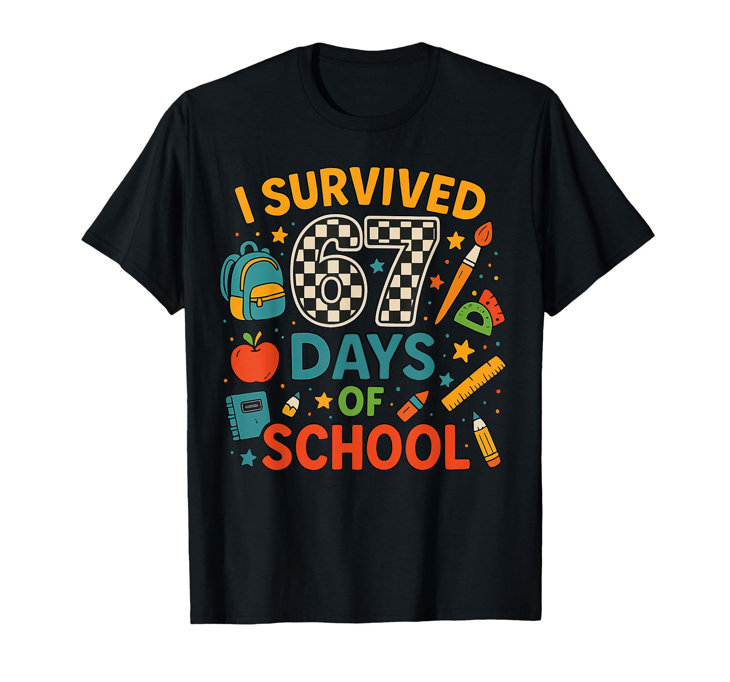 I Survived 67 Days of School Funny Teacher Student T-Shirt