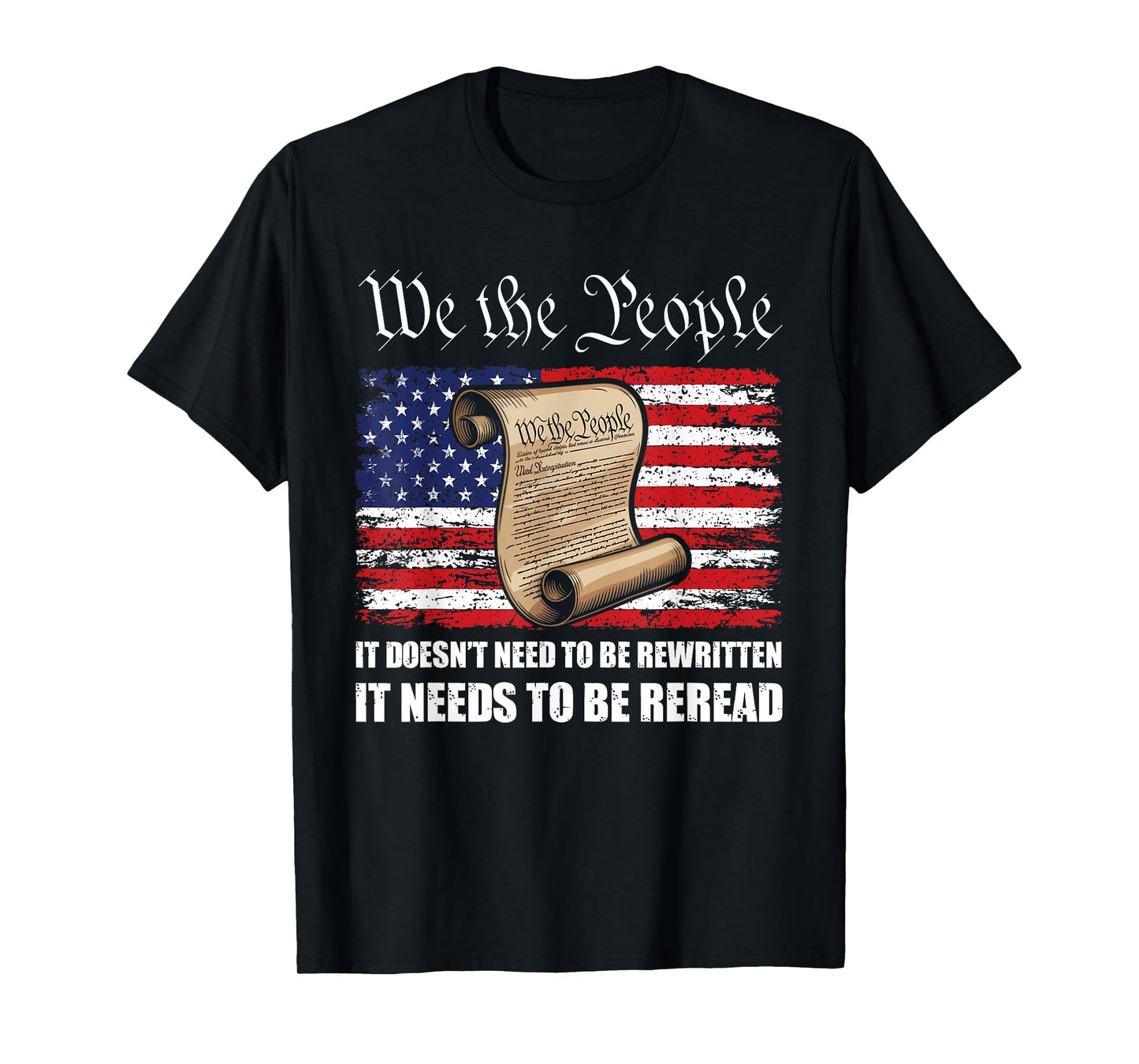 Constitution It Doesn't Need to Be Rewritten We The People T-Shirt